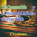 La Consentida El Mariachi M xico de Pepe… - Cierro Mis Ojos