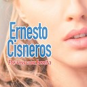 Ernesto Cisneros - Yo Vivo Mi Vida