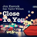 Jon Kavock feat Taylor William - Close to You Fly Sasha Fashion Remix