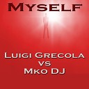 Luigi Grecola - Myself Luigi Grecola Remix