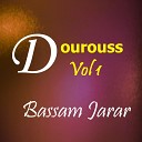 Bassam Jarar - Dourouss Pt 2