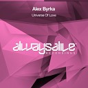 Alex Byrka - Universe Of Love Extended Mix