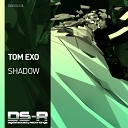 Tom Exo - Shadow Extended Mix