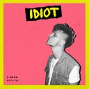 IDIOT - У меня есть ты