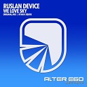 Ruslan Device - We Love Sky Ryan K Remix