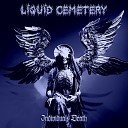 Liquid Cemetery - Outro Last Thought