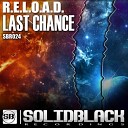 R E L O A D - Last Chance Original Mix AGRMusic