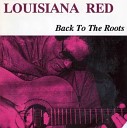 Louisiana Red - When You See Me Walking