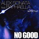 Alex Sonata feat Raphaella - No Good Extended