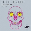 Doctor Jeep - Dissociate GREAZUS Remix
