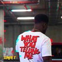 Tempa T - What you telling me