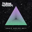 Holmes Watson - Sonic Empire 2017 Chris Gold Remix Edit