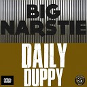 Big Narstie - Daily Duppy