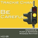 Trackie Chan - Be Careful Rhonda Rhythm Remix