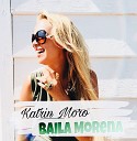 Katrin Moro - Baila Morena