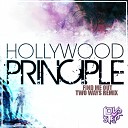Hollywood Principle - Find Me Out Two Ways Remix
