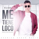 Me Tiene Loco Dj Javi Max Extended Edit 2015 - Pilson
