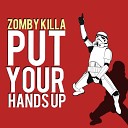 Zomby Killa - Put Your Hands Up (Original Mix)