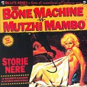 The Bone Machine vs Mutzi Mamb - io sono il diavolo