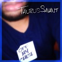 Taurus Savant - Maybe I Interlude