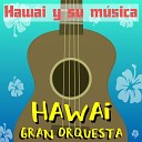 Hawai Gran Orquesta - Aloha Oe