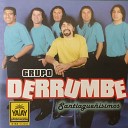 Grupo Derrumbe - A oro el Tiempo Fel z