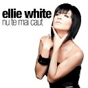 46 Ellie White - Nu te mai caut