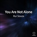 RUI SOUZA - You Are Not Alone