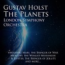 London Symphony Orchestra - Mars the Bringer of War Op 32