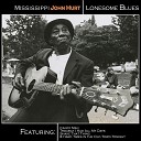 Mississippi John Hurt - C H I C K E N Blues