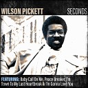 Wilson Pickett - Baby Don t You Weep No More