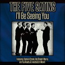 The Five Satins - Love With No Love In Return