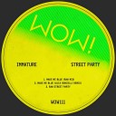 Immature - Raw Street Party