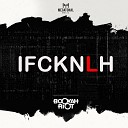 Booyah Riot - IFCKNLH Original Mix