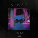 KINST - On Me