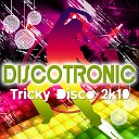 Discotronic - Tricky Disco 2010 Dj from Mars Remix