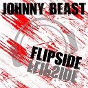 DJ Johnny Beast - Flipside Original Mix Edit