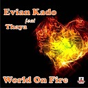 Evian Kado feat Thaya - World On Fire Extended Club Mix
