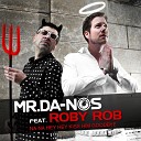Mr Da Nos feat Roby Rob - Na Na Hey Hey Kiss Him Goodbye Extended Mr Da Nos Roby Rob Mix feat Roby…