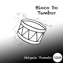 Velguin Yamato - Bloco Do Tambor Original Mix