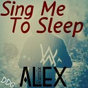 Alan Walker - Sing Me To Sleep ALEX DDG Remix