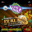 Marimba Perla de Guatemala y Sus Saxofones - No Me Olvides En Vivo