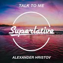 T ME MUSICCASERADIO - Alexander Hristov Talk to Me