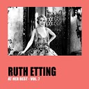 Ruth Etting - Were Your Eyes Burning Baby