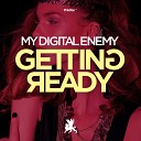 My Digital Enemy - Getting Ready Radio Mix