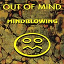 Out Of Mind - All Because Of You