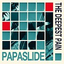 Papaslide - Give Me My Blues