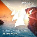Disco Killerz Liquid Todd feat Hannah Rose - In The Music Extended Mix