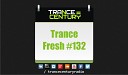 Trance Century Radio TranceFresh 132 - Fonarev pres F13 Inverse Universe Aimoon…