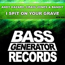 Andy Hazard Craig Jones Bandit - I Spit On Your Grave Original Mix